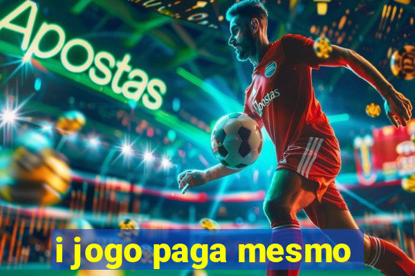 i jogo paga mesmo